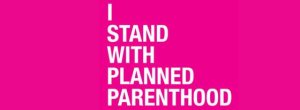 i_stand_with_planned_parenthood